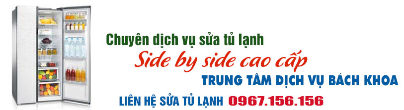 Sửa tủ lạnh side by side tại Hà Nội